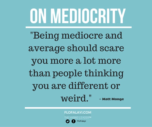 Dr Flo On Mediocrity Quote